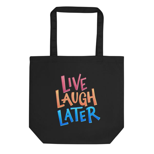 Live, Laugh, Later Eco Tote Bag — tote bag, Anti-Planner by Dani Donovan