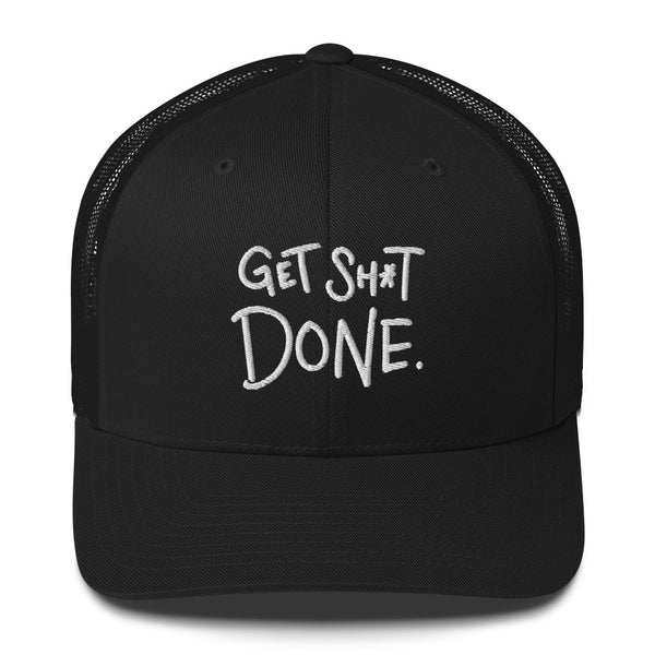 Get Sh*t Done Trucker Cap — trucker cap, Anti-Planner by Dani Donovan