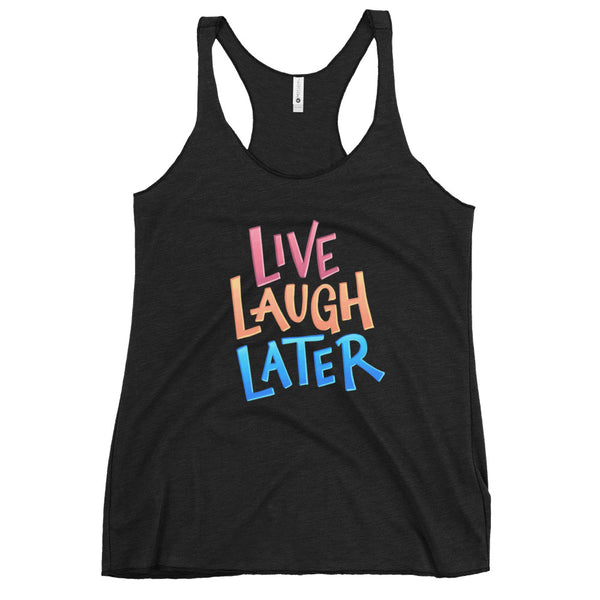Live, Laugh, Later Racerback Tank — tank top front view, Anti-Planner design by Dani Donovan