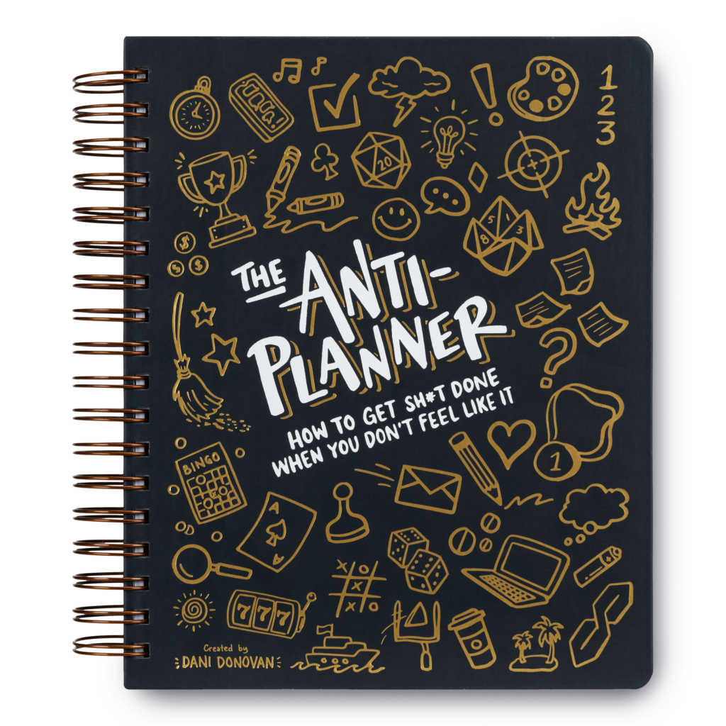 The Anti-Planner: How to get sh*t done when you don't feel like it cover