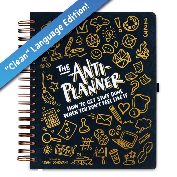 The Anti-Planner [Clean Edition]: How to Get Stuff Done When You Don't Feel Like It