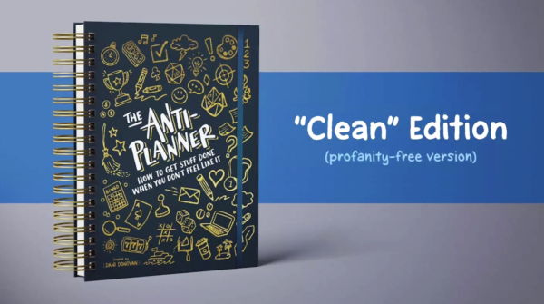 The Anti-Planner [Clean Edition]: How to Get Stuff Done When You Don't Feel Like It